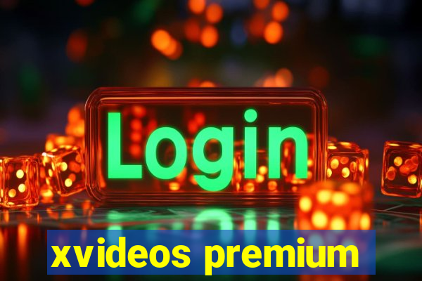 xvideos premium